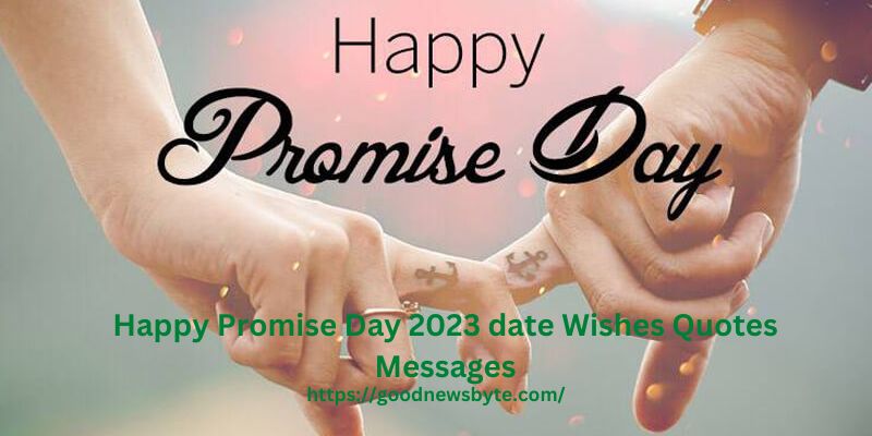 Happy Promise Day 2023 date Wishes Quotes Messages