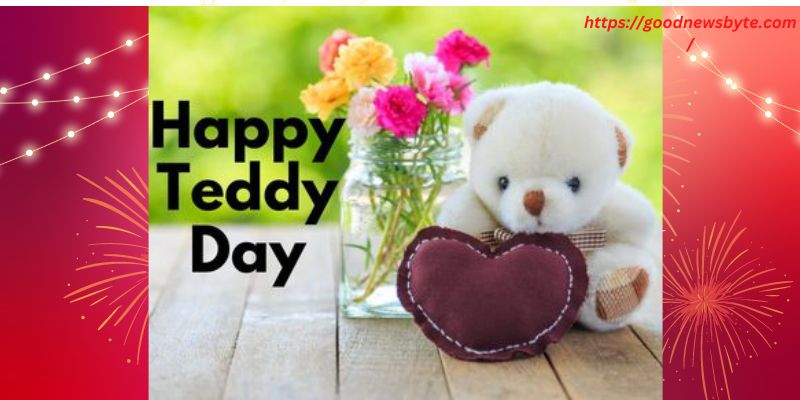 My dear bestie, wishing you a beautiful teddy day. Have a nice day.